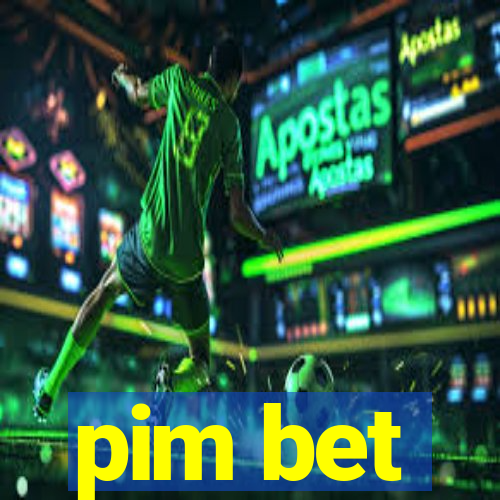 pim bet